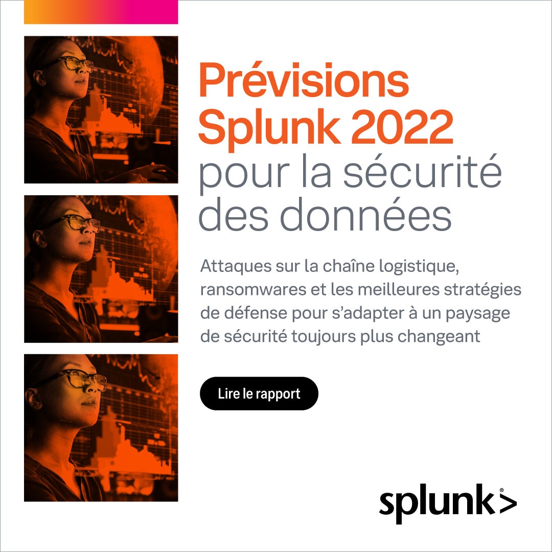  prévisions 2022 de Splunk en matière de cybersécurité